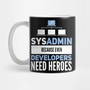 Sysadmin Because Even Developers Need Heroes Admin Developer Mug